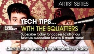 Sonic Academy Artist Series Tech Tips with The Squatters Vol.1