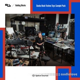 Splice Sounds Dasha Rush Techno Toys Sample Pack