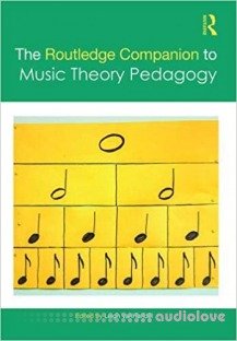 Routledge Music Companions The Routledge Companion to Music Theory Pedagogy