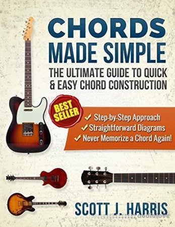 Guitar: Chords Made Simple: The Ultimate Guide to Quick & Easy Chord Construction