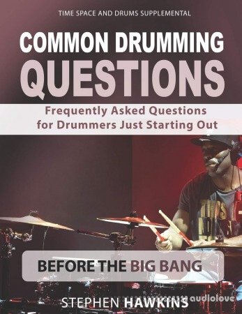 Common Drumming Questions: Frequently Asked Questions for Drummers Just Starting Out