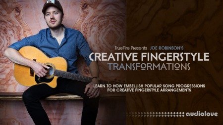 Truefire Joe Robinson Creative Fingerstyle Transformations