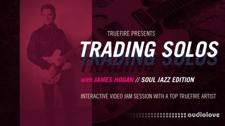 Truefire James Hogan Trading Solos Soul Jazz
