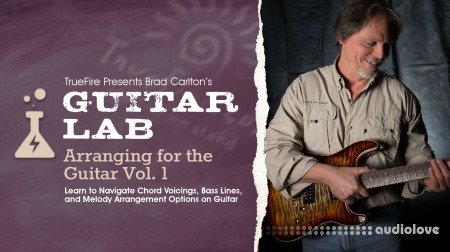 Truefire Brad Carlton Guitar Lab Arranging For The Guitar Vol.1