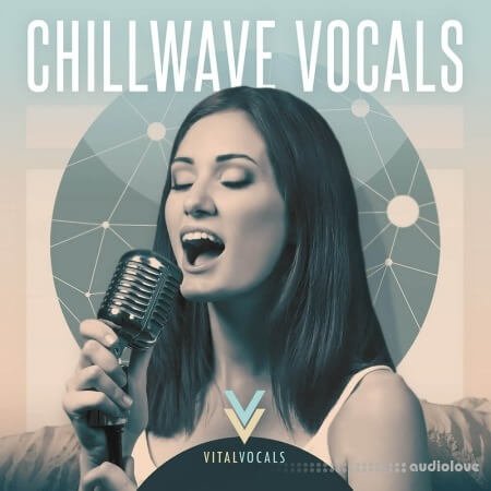 Vital Vocals Chillwave Vocals