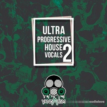 Vandalism Ultra Progressive House Vocals 2