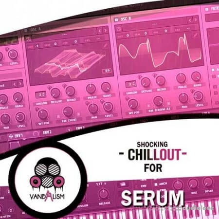 Vandalism Shocking Chillout For Serum