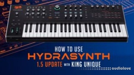 Sonic Academy ASM Hydrasynth 1.5 with King Unique