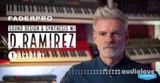 FaderPro Synths and Sound Design with D Ramirez