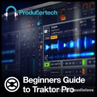 Producertech Beginners Guide to Traktor Pro