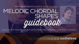 Truefire Andrea Quartarone Melodic Chordal Shapes Guidebook