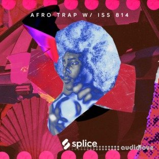 Splice Sessions Afro Trap