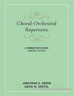 Choral-Orchestral Repertoire : A Conductor's Guide, Omnibus Edition
