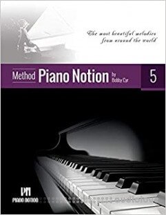Piano Notion Method Book Five: The most beautiful melodies from around the world