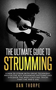 The Ultimate Guide To Strumming