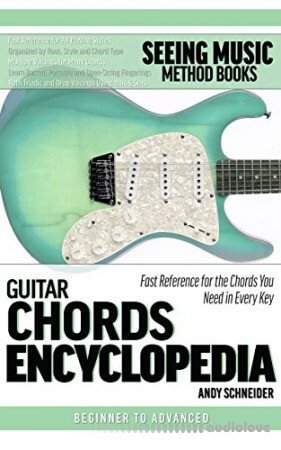 Guitar Chords Encyclopedia: Fast Reference for the Chords You Need in Every Key