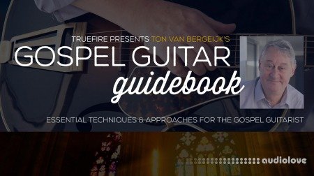 Truefire Ton Van Bergeijk Gospel Guitar Guidebook