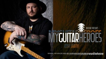 Truefire Josh Smith My Guitar Heroes