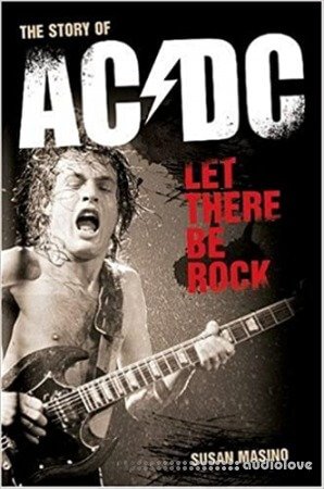 Let There Be Rock: The Story of AC/DC
