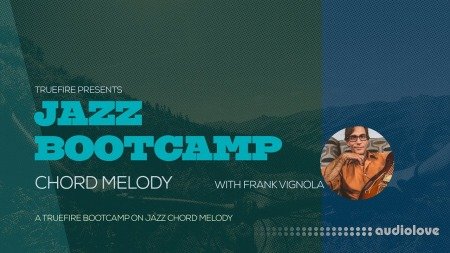 Truefire Frank Vignola Jazz Bootcamp Chord Melody