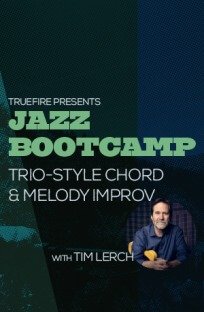Truefire Tim Lerch Jazz Bootcamp Trio-Style Chord And Melody Improv