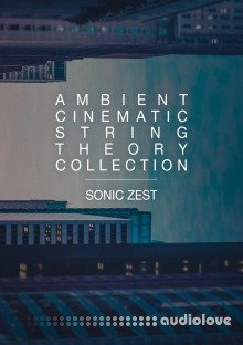 Sonic Zest Ambient Cinematic String Theory Collection