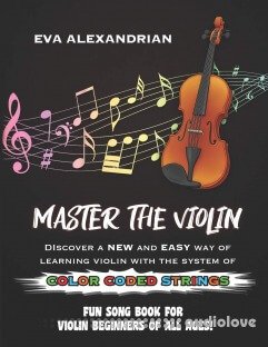 Master The Violin: Fun Song Book For Violin Beginners Of All Ages