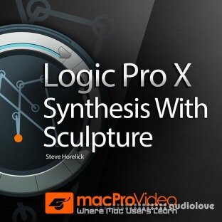 MacProVideo Logic Pro X 205: Synthesis With Sculpture