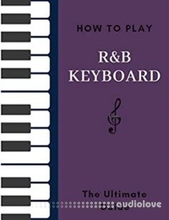 How To Play R&B Keyboard: The Ultimate Guide Hal Leonard Keyboard Style Series
