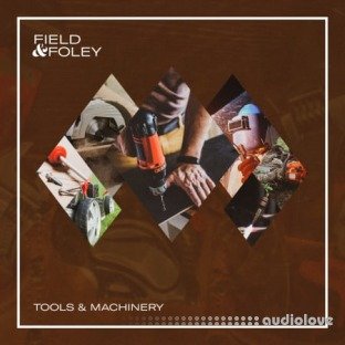 Field and Foley Tools and Machinery