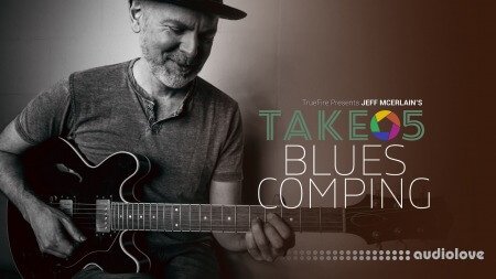 Truefire Jeff McErlain Take 5 Blues Comping