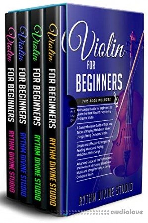 Violin for Beginners: 4 in 1- Beginner's Guide+ Tips and Tricks+ Simple and Effective Strategies of Reading Music