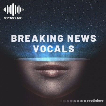 Seven Sounds Breaking News Vocals