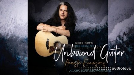 Truefire Alex Skolnick Unbound Guitar Acoustic Excursions