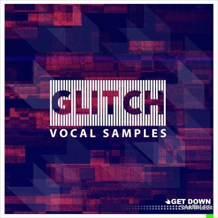 Get Down Samples Glitch Vocal Samples Vol.1
