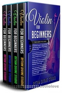 Violin for Beginners: 4 in 1- Beginner's Guide+ Tips and Tricks+ Simple and Effective Strategies of Reading Music