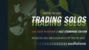 Truefire Sean McGowan Trading Solos Jazz Standards Edition