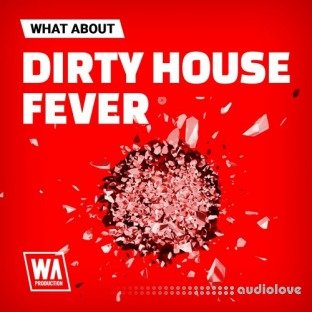 WA Production Dirty House Fever