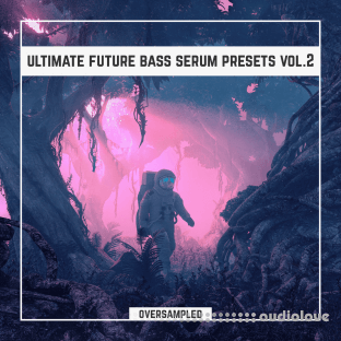 Oversampled Ultimate Future Bass Xfer Serum Presets Vol.2