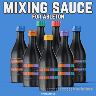 Oversampled MIXING SAUCE For Ableton - Ultimate Ableton Effect Rack Pack