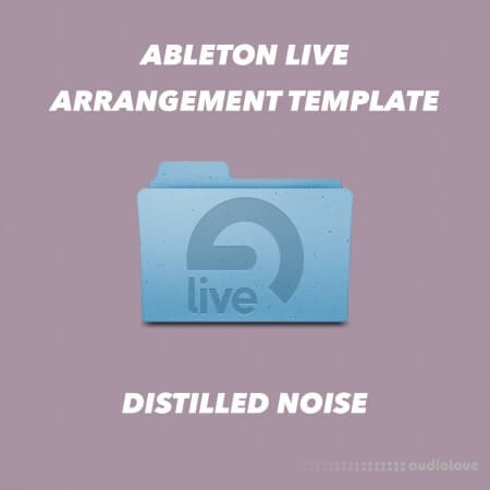 Distilled Noise Ableton Live 10.1 Arrangement Template DAW Templates