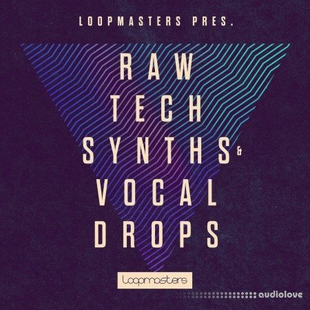 Loopmasters Raw Tech Synths And Vocal Drops MULTiFORMAT