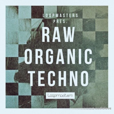 Loopmasters Raw Organic Techno