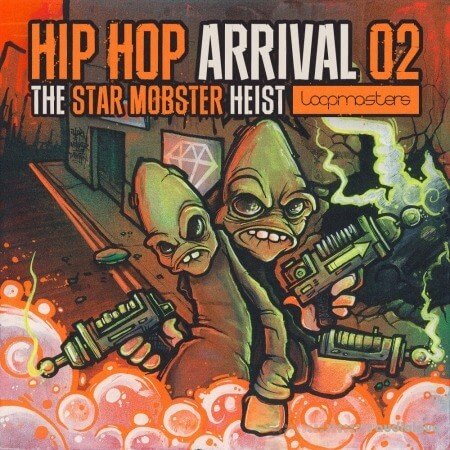 Loopmasters Hip Hop Arrival Volume 2 The Star Mobster Heist