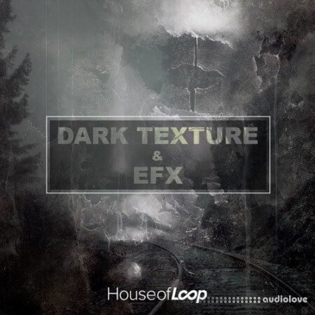 House Of Loop Dark Textures and EFX
