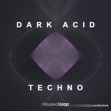 House Of Loop Dark Acid Techno MULTiFORMAT