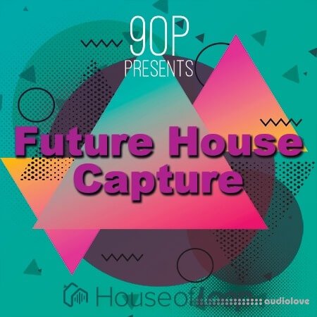 House Of Loop 9OP Presents Future House Capture MULTiFORMAT