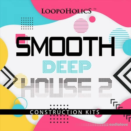 Loopoholics Smooth Deep House 2 Construction Kits WAV MiDi