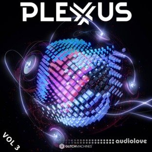 Glitchmachines Plexus Vol.3