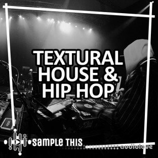 Sample This Textural House and Hip Hop